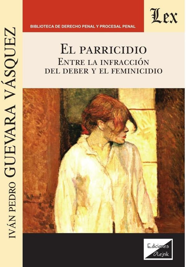 Parricidio. Entre la infracción del deber y el | Ivan P. GuevARa Vasquez