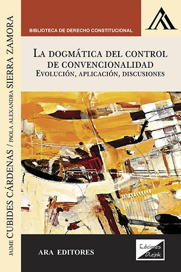 Dogmática del control de convencionalidad, La | Jaime Cubides CARdenas