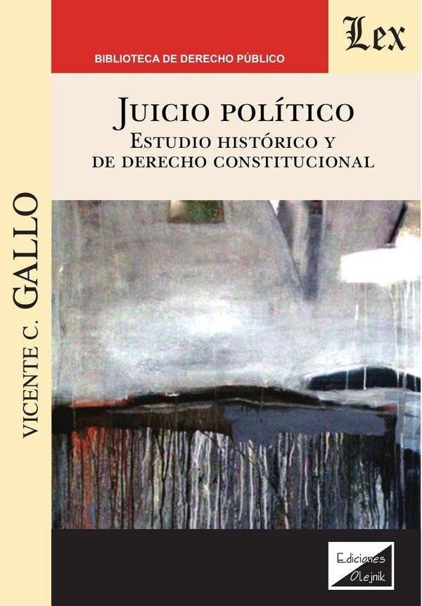 Juicio político. Estudio histórico y de | Vicente C. Gallo