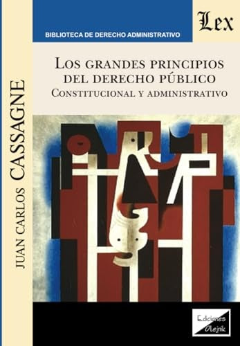 Grandes principios del derecho público | Juan CARlos Cassagne