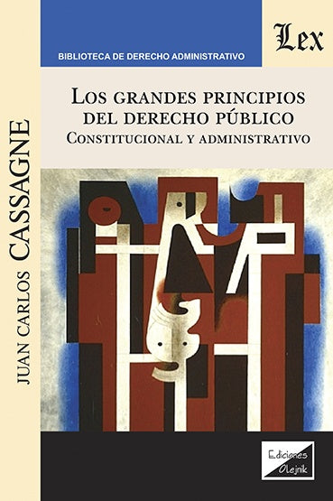 Grandes principios del derecho público | Juan CARlos Cassagne