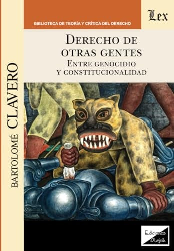 Derecho de otras gentes. Entre genocidio y | Bartolome Clavero
