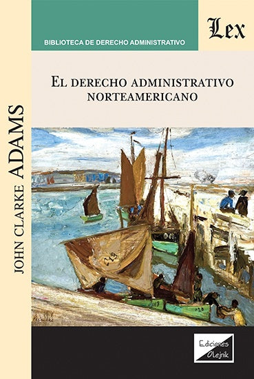 Derecho administrativo norteamericano | John ClARke Adams