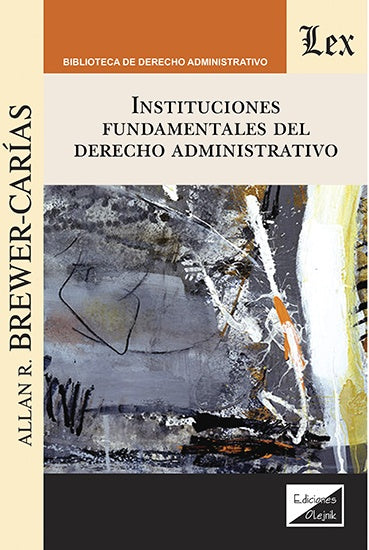 Instituciones fundamentales del derecho administrativo | Allan R. Brewer Carias