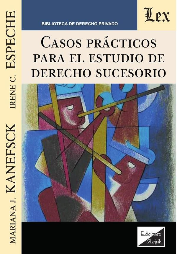 Casos prácticos para el estudio de derecho sucesorio | Mariana J. Kanefsck