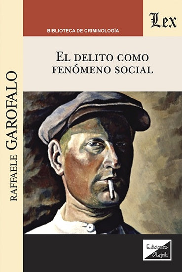 Delito como fenómeno social, El | Raffaele GARofalo