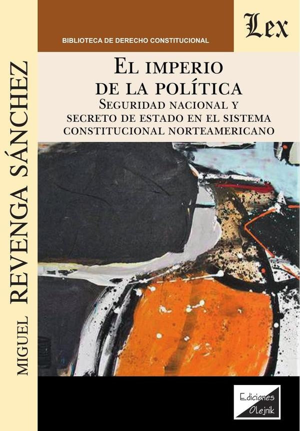 Imperio de la política. Seguridad nacional y | Miguel Revenga Sanchez