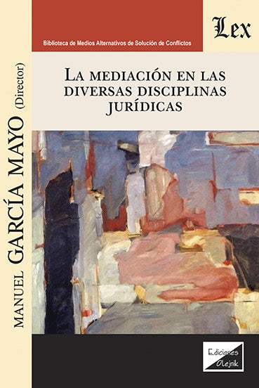 Mediación en las diversas disciplinas jurídicas | Manuel GARcía Mayo