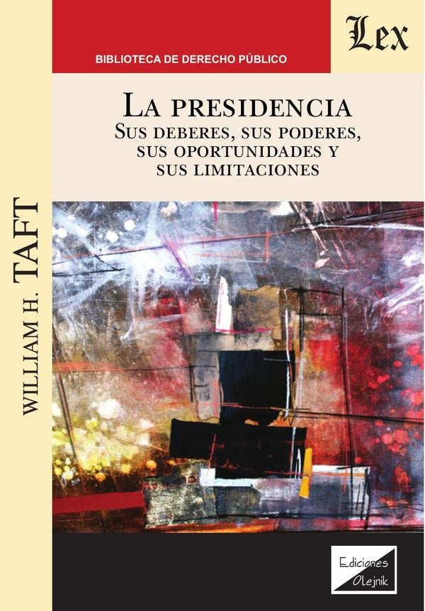 Presidencia. Sus deberes, sus poderes | William H. Taft
