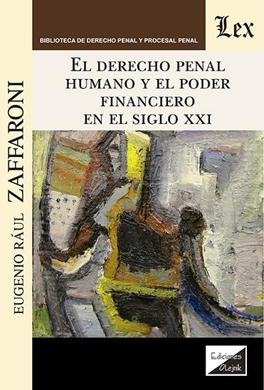 Derecho penal humano y el poder financiero en el | Eugenio Raúl Zaffaroni