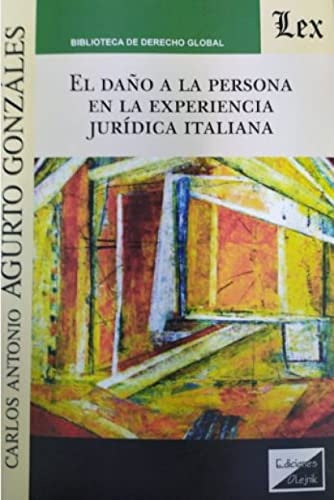 Daño a la persona en la experiencia jurídica italiana | CARlos Agurto Gonzales