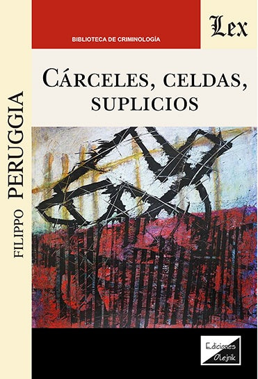 Cárceles, celdas, suplicios | Filippo Peruggia