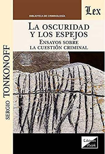 Oscuridad y los espejos. Ensayos sobre | Sergio Tonkonoff