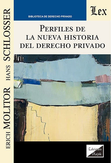 Perfiles de la nueva historia del derecho privado | Molitor/Schlosser