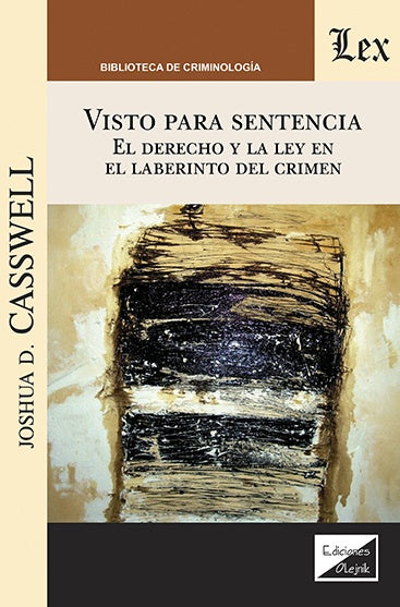 Visto para sentencia. El derecho y la ley | Joshua D. Casswell