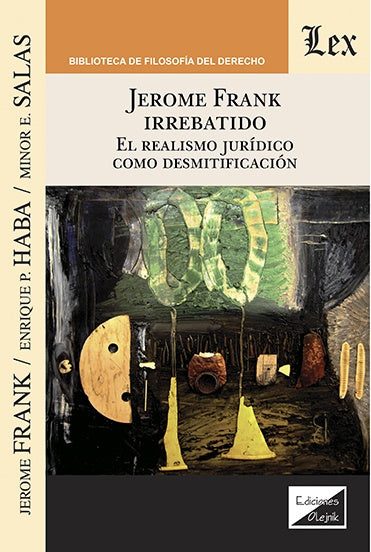 Jerome Frank irrebatido. El realismo jurídico | Jeorme Frank