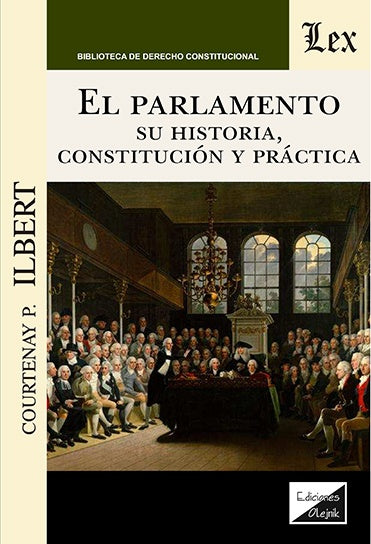 Parlamento. Su historia, | Courtenay P. Ilbert
