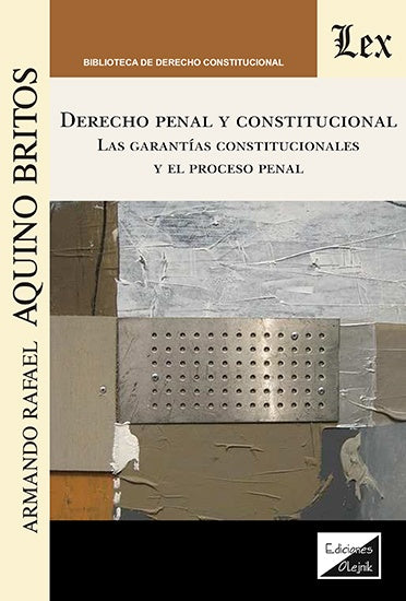 Derecho penal constitucional. Las garantías | ARmando Aquino Britos
