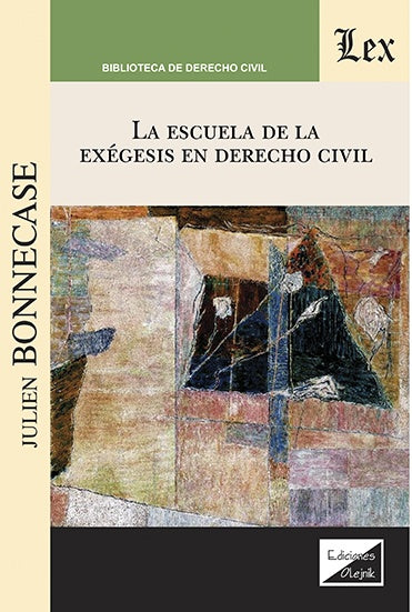 Escuela de la exegesis en derecho civil | Julien Bonnecase