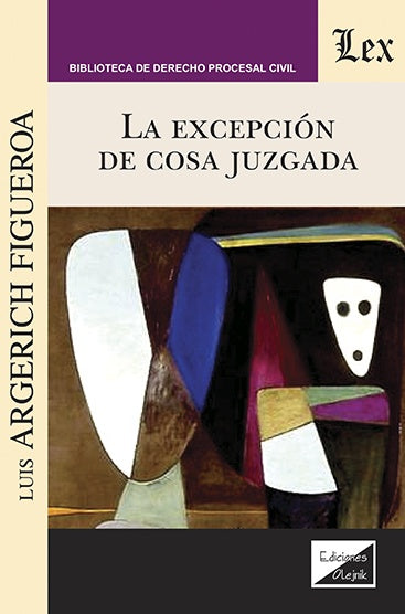 Excepción de cosa juzgada, La | Luis ARgerich Figueroa