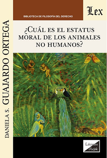 Cual es el estatus moral de los animales no humanos | Daniela GuajARdo Orteda