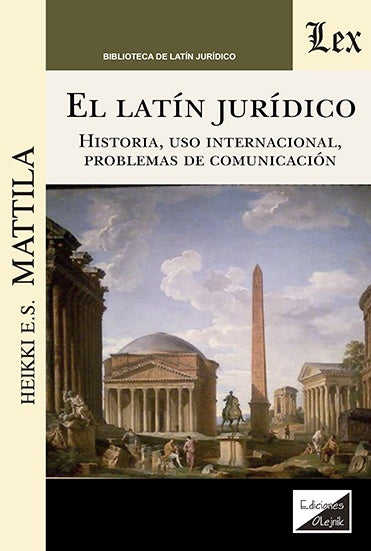 Latin jurídico. Historia, uso internacional, problemas | Heikki E.S. Mattila