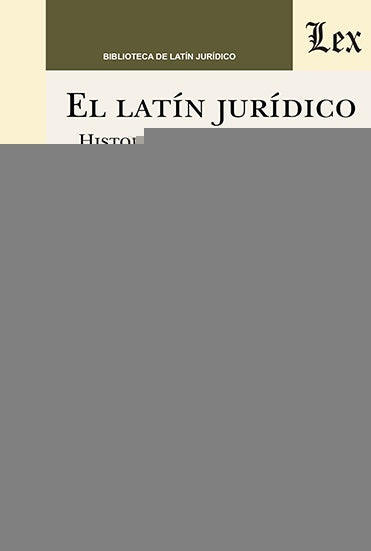 Latin jurídico. Historia, uso internacional, problemas | Heikki E.S. Mattila