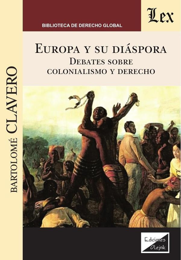 Europa y su diáspora. Debates sobre Colonialismo y derecho | Bartolome Clavero
