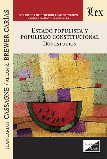 Estado populista y populismo constitucional. Dos estudios | Juan CARlos Cassagne