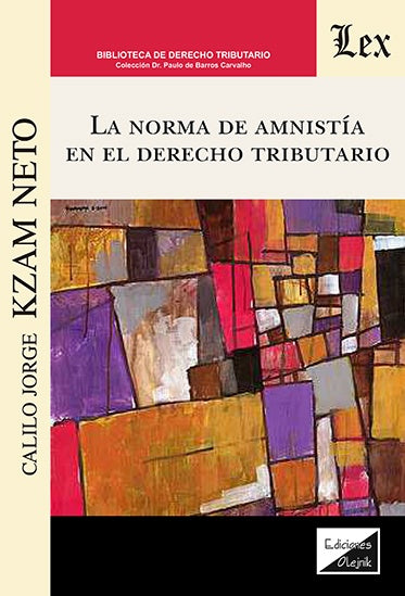 Norma de amnistía en el derecho tributario, La | Calilo Jorge Kzam Neto