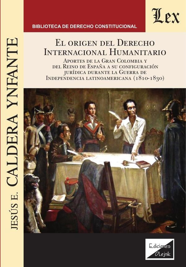 Origen del derecho internacional humanitario, El | Jesús E. Caldera Ynfante