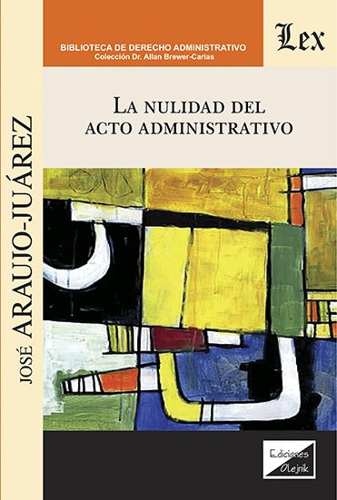 Nulidad del acto administrativo, La | José Araujo-Juarez