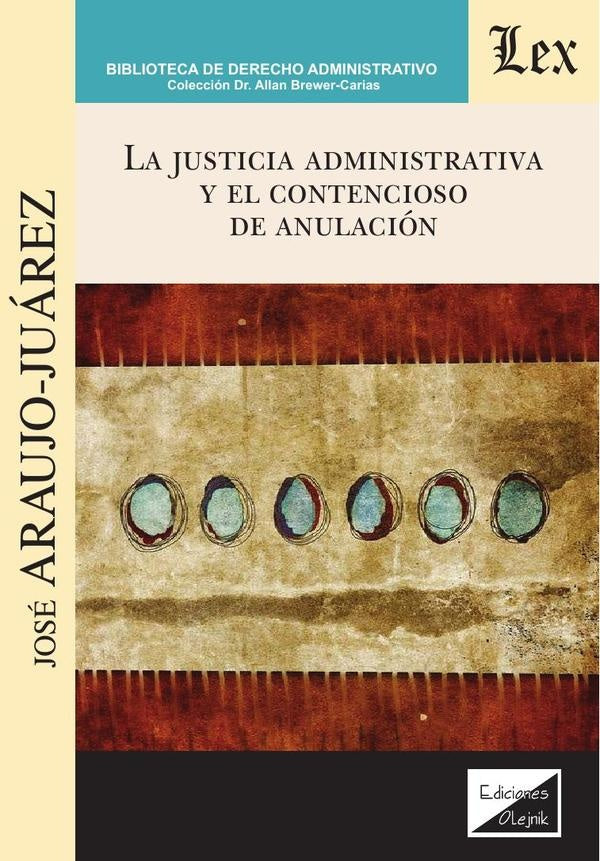Justicia administrativa y el contencioso de anulación | José Araujo-Juarez
