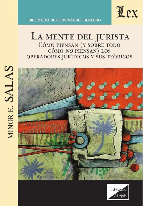 Mente del jurista. Cómo piensan y sobre todo cómo no | Minor E. Salas