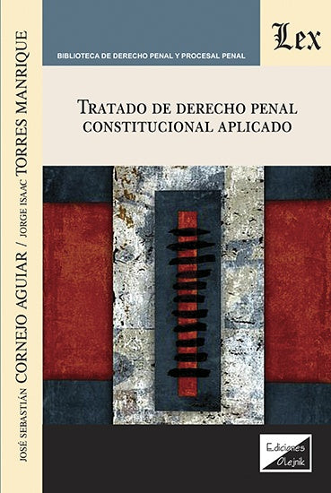 Tratado de derecho penal constitucional aplicado | Jose Cornejo AguiAR