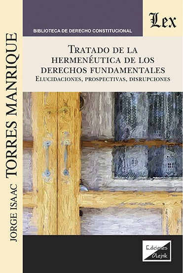 Tratado de la hermenéutica de los derechos fundamentales | Jorge Isaac Torres Manrique