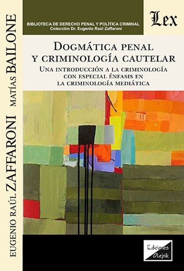 Dogmática penal y criminología aplicada | Eugenio Raúl Zaffaroni