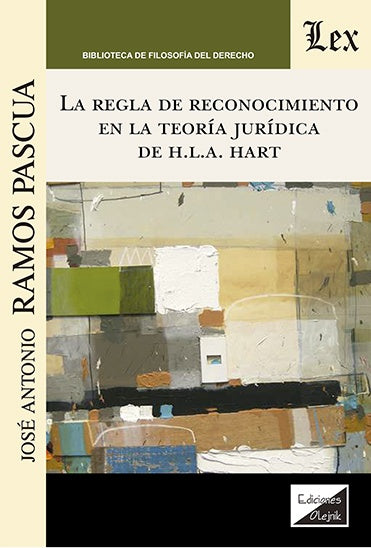 Regla de reconocimiento en la teoría jurídica de Hla Hart | José Antonio Ramos Pascua