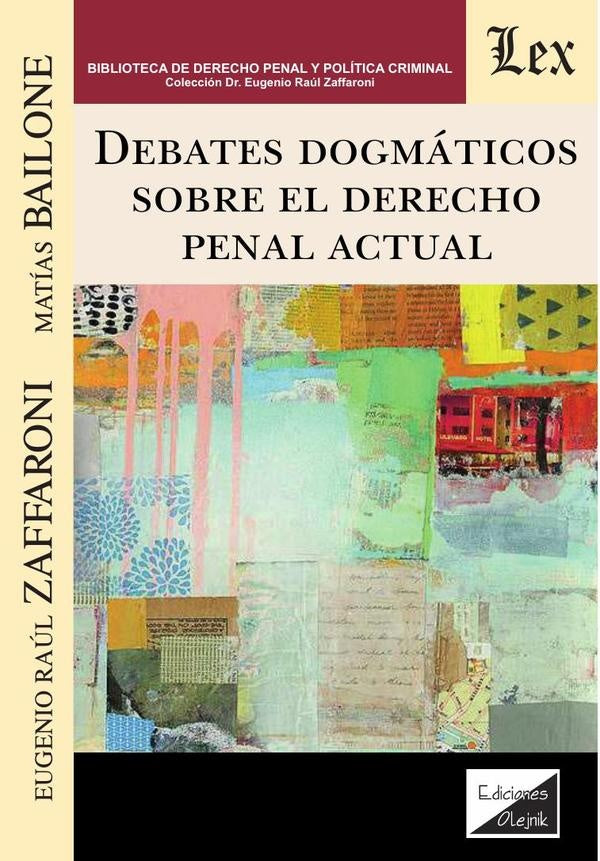 Debates dogmáticos sobre el derecho penal actual | Eugenio Raúl Zaffaroni