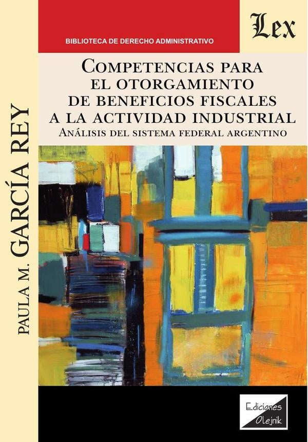 Competencias para el otorgamiento de beneficios fiscales | Garcia Rey. Paula M.