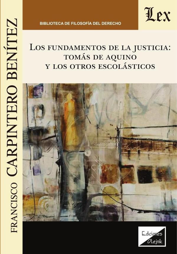 Fundamentos de la justicia: Tomás de Aquino y los otros | Francisco CARPINTERO BENITEZ