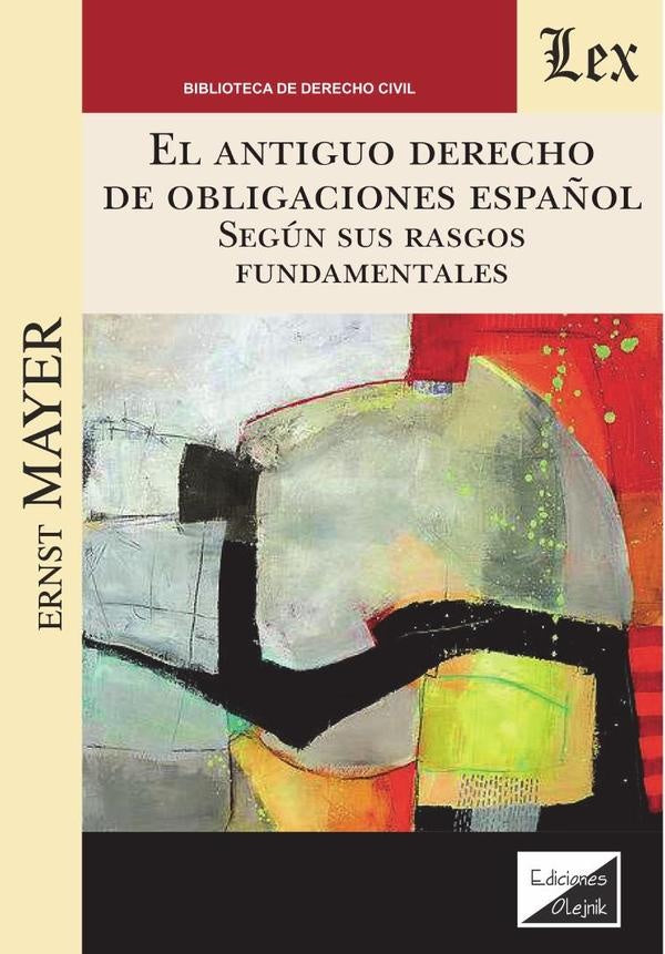 Antiguo derecho de obligaciones español según sus | Ernst Mayer