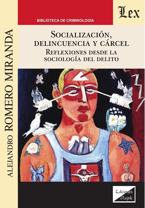 Socialización. Delincuencia y cárcel | Alejandro Romero Miranda