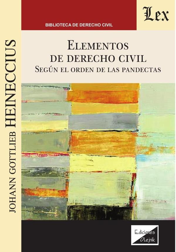 Elementos de derecho civil. Según el orden de las pandectas | Johann Gottlieb Heineccius