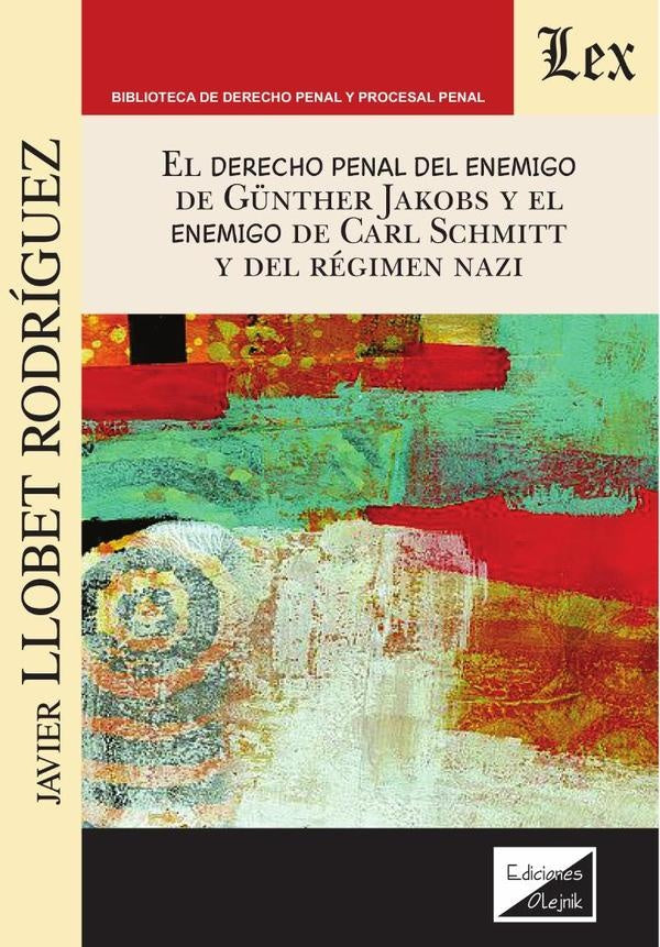 Derecho penal del enemigo de Gunther Jakobs y el enemigo | Javier Llobet Rodríguez