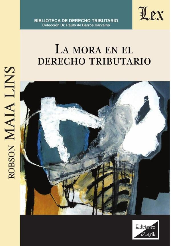 Mora en el derecho tributario, La | Robson Maia Lins