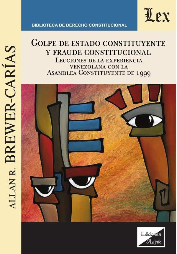 Golpe de estado constituyente y fraude constitucional | Allan R. Brewer Carias
