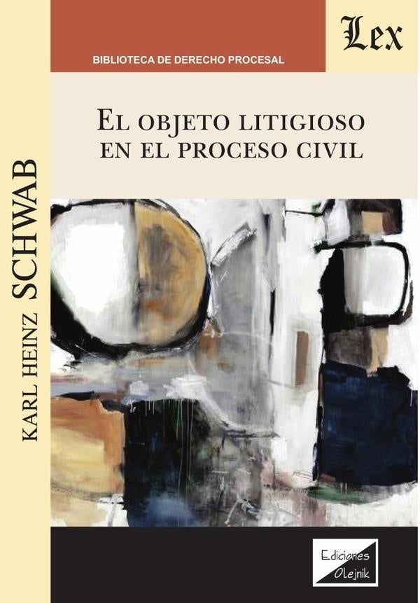 Objeto litigioso en el proceso civil, El | Karl Heinz Schwab