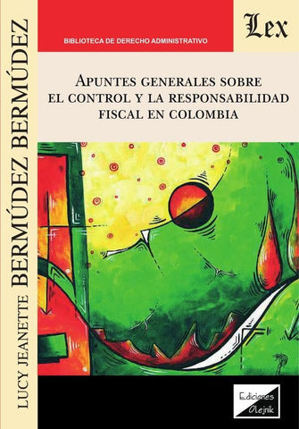 Apuntes generales sobre el control de la responsabilidad fiscal en Colombia | Lucy J. Bermúdez Bermúdez