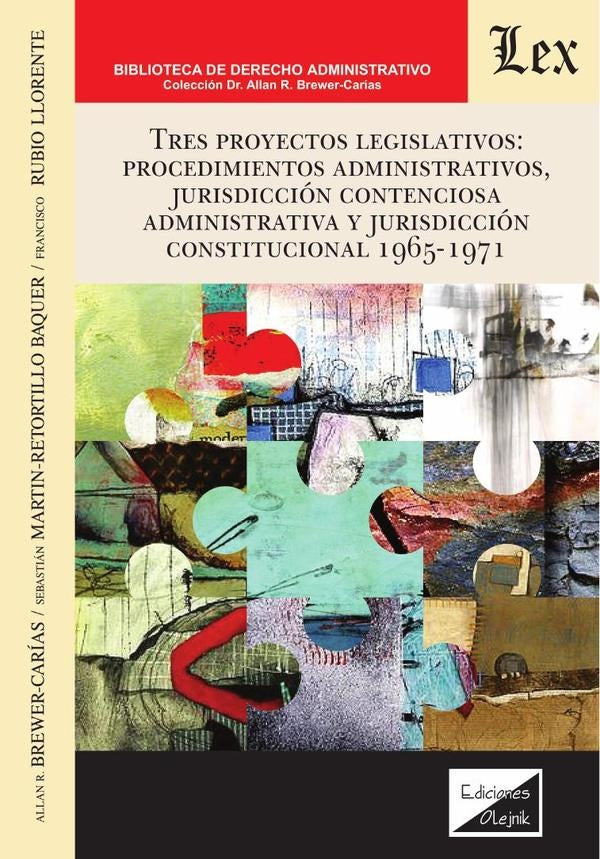 Tres proyectos legislativos: procedimientosadministrativos, jurisdicción contenciosa administrativa  | Allan R. Brewer Carias